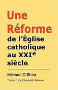Michael O'Shea - Rforme de L'Glise Catholique Au Xxie Sicle?