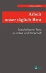 Wolfgang Belitz - Arbeit unser täglich Brot