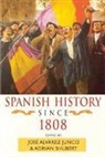 Jose Alvarez Junco, Adrian Shubert, Adrian Alvarez-Junco Shubert, Jose Alvarez Junco, José Álvarez Junco, Jose Alvarez-Junco... - Spanish History since 1808