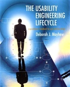Deborah Mayhew, Deborah J. Mayhew, Deborah J. (Deborah J. Mayhew and Associates Mayhew - The Usability Engineering Lifecycle