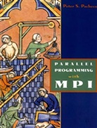 Peter Pacheco, Peter S. Pacheco, Pacheco Peter - Parallel Programming With Mpi