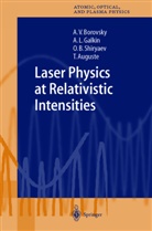 T. Auguste, Thierry Auguste, A Borovsky, A V Borovsky, A. V. Borovsky, A.V. Borovsky... - Laser Physics at Relativistic Intensities