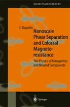 E. Dagotto, Elbio Dagotto - Nanoscale Phase Separation and Colossal Magnetoresistance