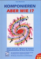 Cesar Marinovici - Komponieren - aber wie?!, m. 1 Audio-CD