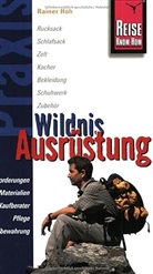 Rainer Höh - Reise Know-How Praxis, Wildnis-Ausrüstung