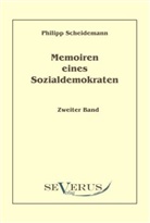 Philipp Scheidemann, Phillip Scheidemann - Memoiren eines Sozialdemokraten. Bd.2