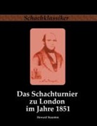 Howard Staunton, Jens-Eri Rudolph, Jens-Erik Rudolph - Das Schachturnier zu London im Jahre 1851