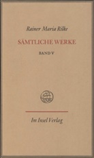 Rainer M. Rilke, Rainer Maria Rilke, Rilke-Archi, Rilke-Archiv - Sämtliche Werke, 7 Bde., Ln - 5: Worpswede. Rodin. Aufsätze
