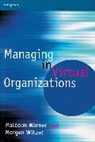 Warner, Malcolm Warner, Malcolm (Judge Institute of Management Warner, Warner Malcolm, Morgen Witzel, Morgen (Judge Institute of Management Witzel... - Managing in Virtual Organizations