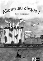 Begona Beutelspacher, Begona Beutelspacher, Beutelspacher B - Allons au cirque!: Allons au cirque ! : guide pédagogique