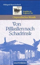 Hildegard Rauschenbach - Von Pillkallen nach Schadrinsk