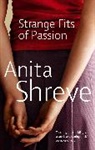 Anita Shreve - Strange Fits of Passion