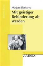 Bleeksma, Marjan Bleeksma - Mit geistiger Behinderung alt werden