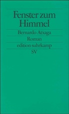 Bernardo Atxaga - Fenster zum Himmel