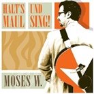 Moses W. - Halt's Maul und sing!, 1 Audio-CD (Hörbuch)