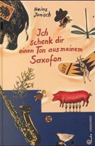 Heinz Janisch, Linda Wolfsgruber - Ich schenk dir einen Ton aus meinem Saxofon