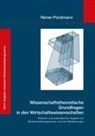 Reiner Porstmann - Wissenschaftstheoretische Grundfragen in den Wirtschaftswissenschaften