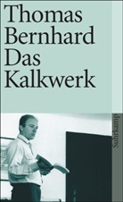 Thomas Bernhard - Das Kalkwerk