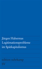 Jürgen Habermas - Legitimationsprobleme im Spätkapitalismus