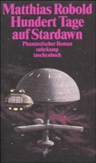 Matthias Robold - Hundert Tage auf Stardawn oder Der Status des Menschen