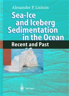 A. P. Lisitzin, Alexander P Lisitzin, Alexander P. Lisitzin - Sea-Ice and Iceberg Sedimentation in the Ocean