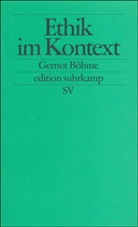 Gernot Böhme - Ethik im Kontext