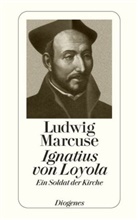 Ludwig Marcuse - Ignatius von Loyola