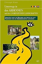 Christoph Wendt - Unterwegs in den Ardennen und den angrenzenden Landschaften