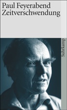 Paul Feyerabend, Paul K. Feyerabend - Zeitverschwendung
