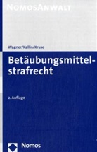 Ulf Kallin, Michael Kruse, Hans-Joachim Wagner, Hans-Jochen Wagner - Betäubungsmittelstrafrecht