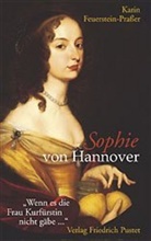 Karin Feuerstein-Prasser - Sophie von Hannover
