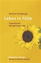 Manfred Hanglberger - Leben in Fülle