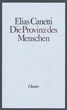Elias Canetti - Die Provinz des Menschen