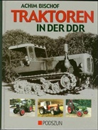 Achim Bischof - Traktoren in der DDR