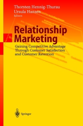 Hansen,  Hansen, Ursula Hansen, Thorste Hennig-Thurau, Thorsten Hennig-Thurau - Relationship Marketing - Gaining Competitive Advantage Through Customer Satisfaction and Customer Retention