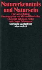 Michae Hauskeller, Michael Hauskeller, Christoph Rehmann-Sutter, Gregor Schiemann - Naturerkenntnis und Natursein