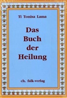 Ti Tonisa Lama - Das Buch der Heilung