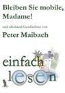 Peter Maibach - Bleiben Sie mobile, Madame!