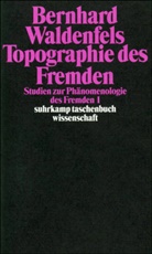 Bernhard Waldenfels - Topographie des Fremden