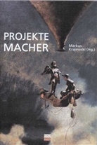Helmu Höge, Helmut Höge, Marku Krajewski, Markus Krajewski, Bernhard Siegert, Marku Krajewski... - Projektemacher