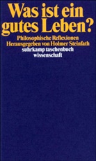 Holme Steinfath, Holmer Steinfath - Was ist ein gutes Leben?