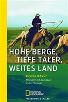Louisa Waugh - Hohe Berge, tiefe Täler, weites Land