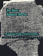 Jim Gray, Jim Reuter Gray, Andreas Reuter - Transaction Processing