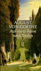 August von Goethe, Andrea Beyer, Andreas Beyer, Radecke, Radecke, Gabriele Radecke - Auf einer Reise nach Süden