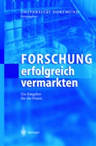 Universität Dortmund, Universität Dortmund - Forschung erfolgreich vermarkten