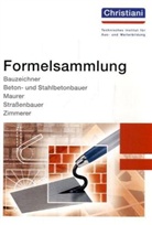 Pau Christiani (Dr.-Ing.), Paul Christiani (Dr.-Ing.) - Formelsammlung Bauzeichner, Beton- und Stahlbetonbauer, Maurer, Straßenbauer, Zimmerer