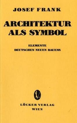 Josef Frank, Hermann Czech, Herrmann Czech - Architektur als Symbol - Elemente deutschen neuen Bauens