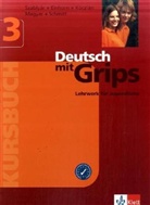 Ágne Einhorn, Ágnes Einhorn, Nóra Kóczián, Ágne Magyar, Wolfgang u a Schmitt, Anna Szablyár - Deutsch mit Grips - 3: Kursbuch