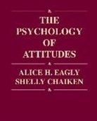 Shelly Chaiken, Eagly, Alice Eagly, Alice H. Eagly, Alice Hendrickson Eagly - The Psychology of Attitudes