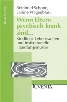 Schone, Reinhol Schone, Reinhold Schone, Wagenblass, Sabine Wagenblass - Wenn Eltern psychisch krank sind ...